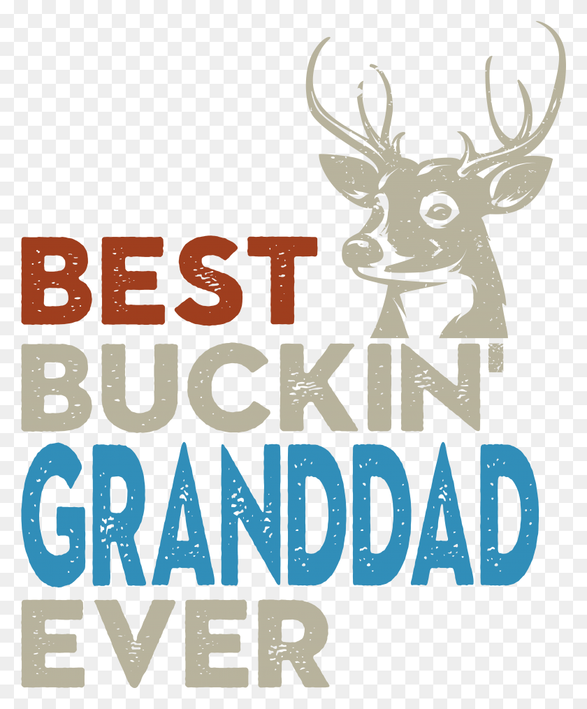 4288x5251 Best Buckin Granddad Shirt Hoodie Stunning Design Elk, Text, Alphabet, Poster HD PNG Download