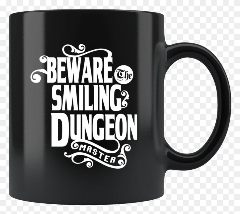 991x876 Beware The Smiling Dungeon Master Mug Beware The Smiling Dungeon Master, Coffee Cup, Cup, Mobile Phone HD PNG Download