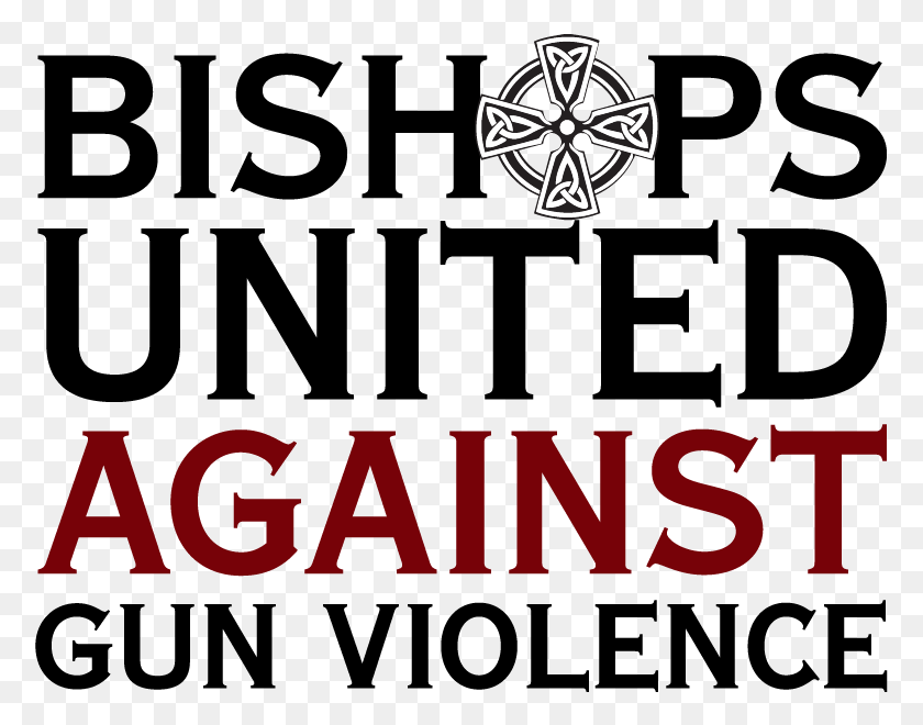 777x600 Bishops Against Gun Violence Poster, Text, Alphabet, Symbol HD PNG Download