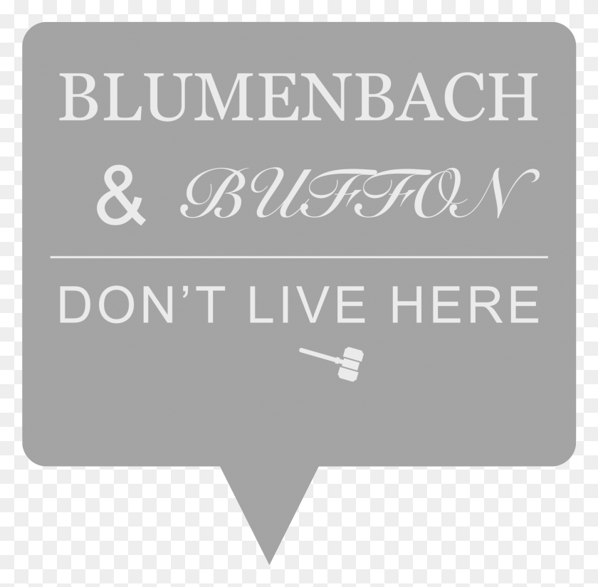 1653x1622 Blumenbach Amp Buffon Don39t Live Here, Text, Face, Clothing HD PNG Download