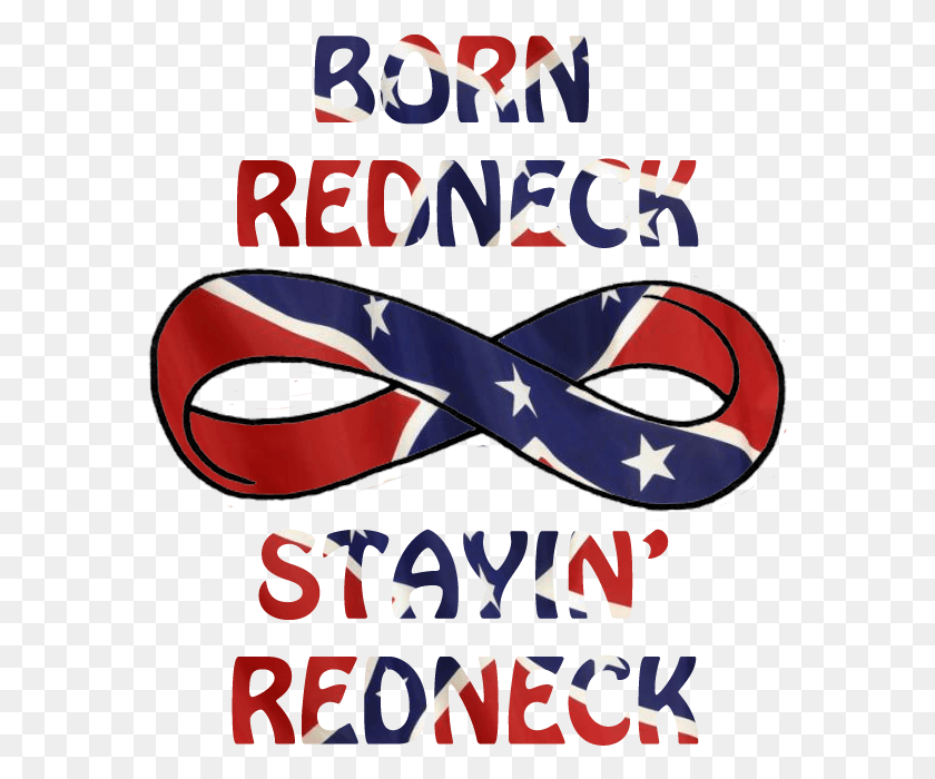 575x640 Born Redneck Stayin39 Redneck, Text, Alphabet, Symbol HD PNG Download