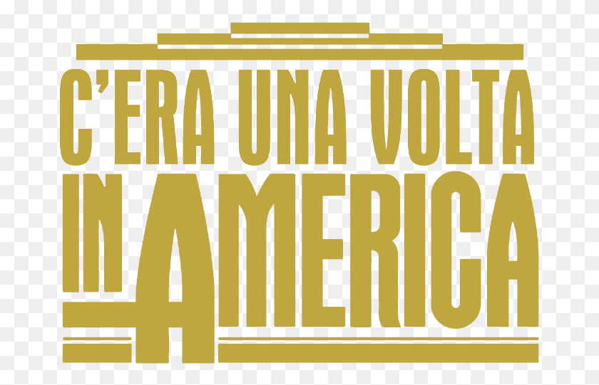 673x481 C Era Una Volta In America Logo Once Upon A Time In America, Text, Word, Label HD PNG Download