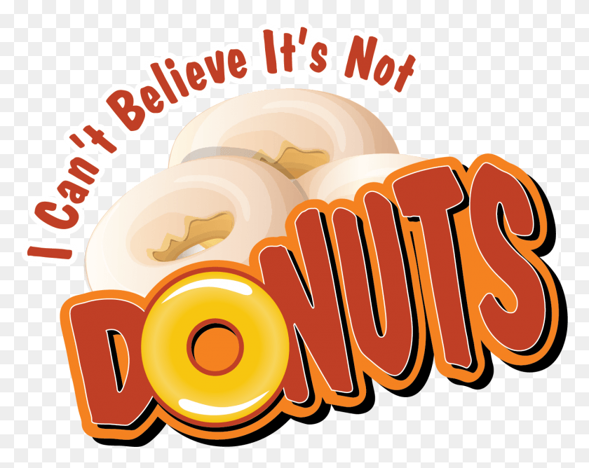 1468x1146 Cant Believe Its Not Donuts Cant Believe Its Not Donuts, Food, Text, Dynamite HD PNG Download