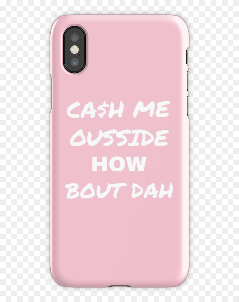 534x1000 Cash Me Outside How Bout Dah Iphone X Snap Case Mobile Phone Case, Phone, Electronics, Cell Phone HD PNG Download