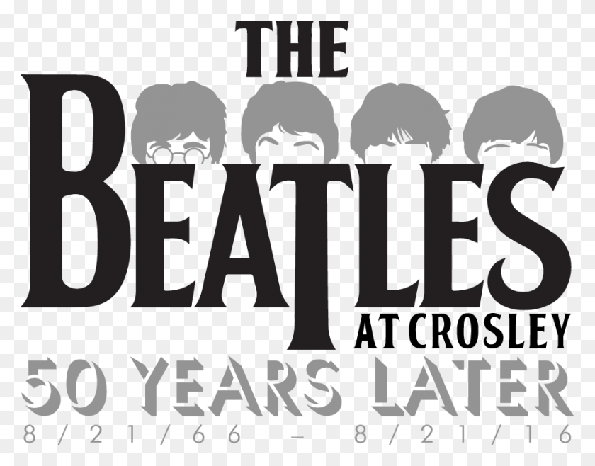 900x691 Celebrate The Beatles At Crosley Field 50 Years Later Beatles, Text, Alphabet, Label HD PNG Download