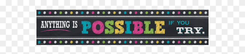 591x126 Chalkboard Brights Anything Is Possible Banner 3d Glass, Vehicle, Transportation, Scoreboard HD PNG Download