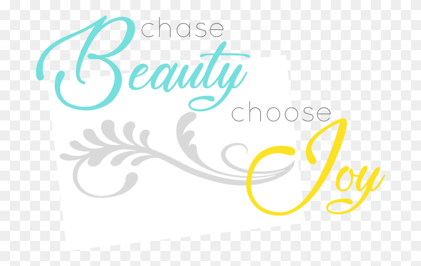 699x470 Descargar Png Chase Beauty Choose Joy Diseño Gráfico, Texto, Escritura A Mano, Papel Hd Png