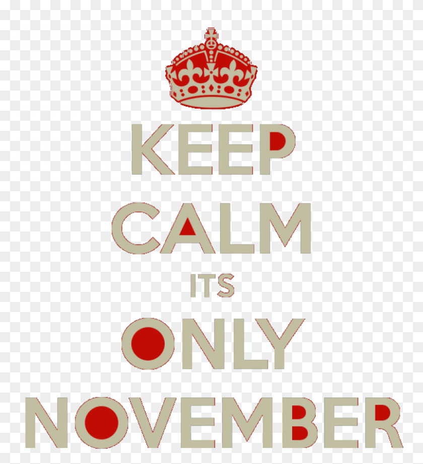 801x886 Christmas Is Really Not Just Around The Corner For Keep Calm Its Only November, Text, Alphabet, Label HD PNG Download