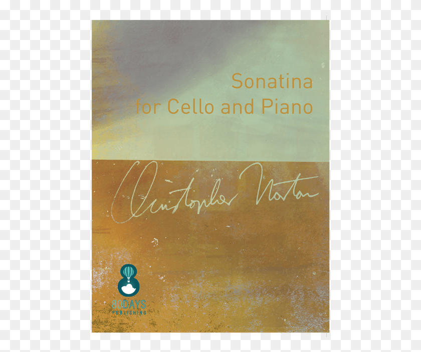 476x644 Christopher Norton Sonatina For Cello Amp Piano 80 Days Poster, Text, Handwriting, Calligraphy HD PNG Download