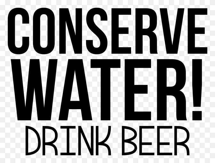 1917x1424 Conserve Water Drink Beer Beer Quotes Funny, Gray, World Of Warcraft HD PNG Download