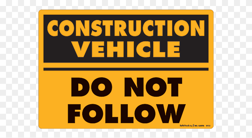 587x401 Construction Vehicle Do Not Follow Decal Orange, Text, Word, Alphabet HD PNG Download