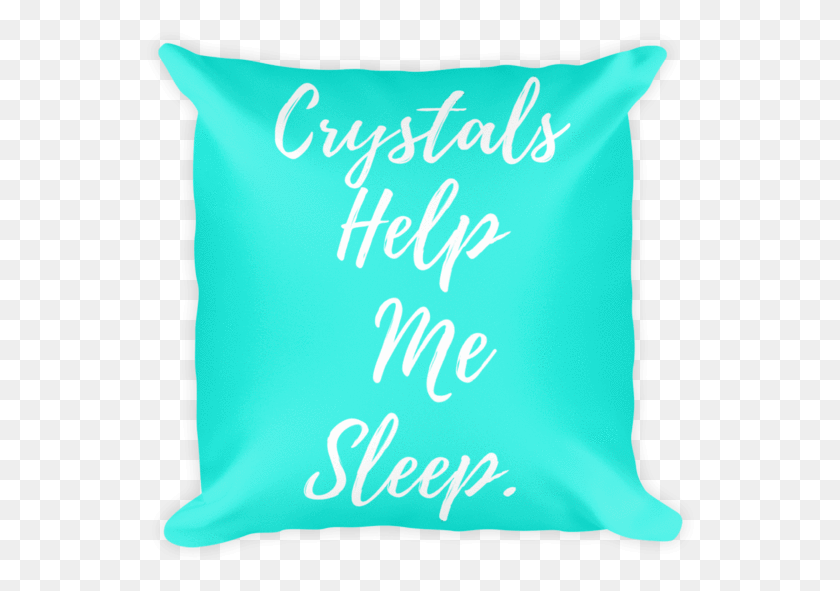 549x531 Crystals Help Me Sleep Pillow Cushion, Text HD PNG Download