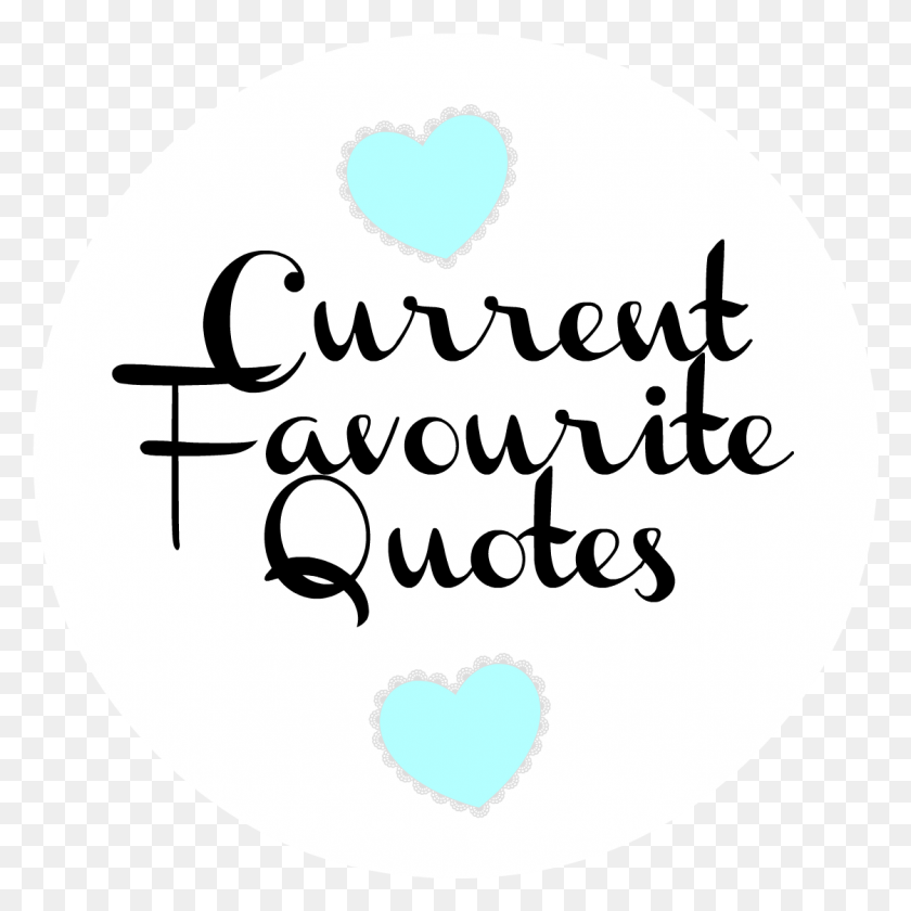 1121x1121 Current Favourite Quotes Heart, Text, Word, Handwriting HD PNG Download