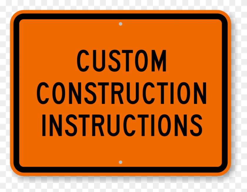 800x607 Custom Construction Sign Printable Custom Construction Signs, Text, Symbol, Clothing HD PNG Download