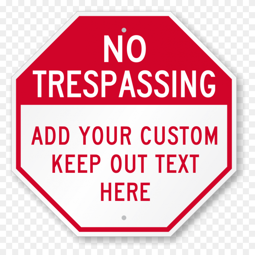 800x800 Custom No Trespassing Octagon Sign No Alcohol Past This Point, Road Sign, Symbol, Stopsign HD PNG Download