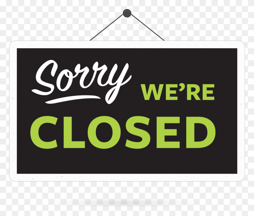1000x843 Dang Our Store Is Closed Store Closed, Text, Beverage, Drink HD PNG Download