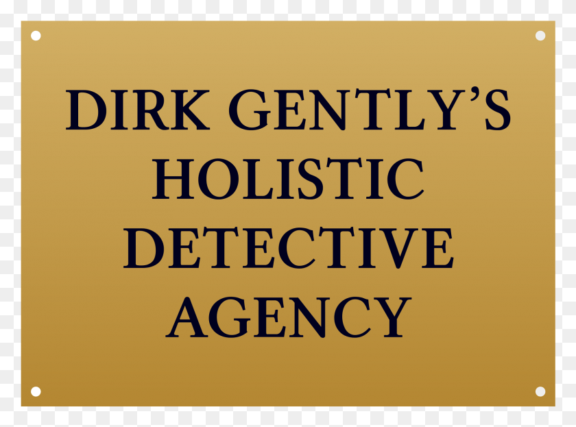 1801x1301 Descargar Png Dirk Gently Dirk Gently 39S Agencia De Detectives Holística Placa, Texto, Word, Cartel Hd Png
