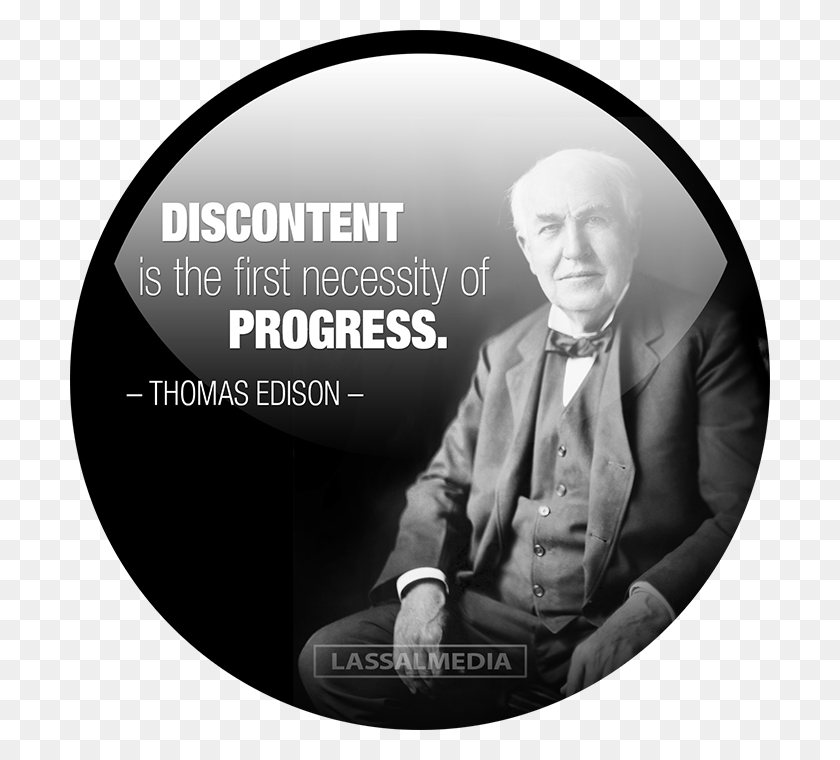 700x700 Discontent Is The First Necessity Of Progress Thomas Alva Edison Revista, Poster, Advertisement, Person HD PNG Download