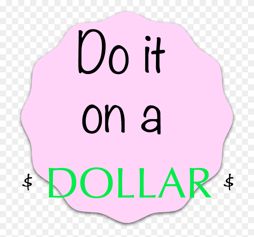 725x726 Do It On A Dollar Lombard Lzing, Text, Hand, First Aid HD PNG Download