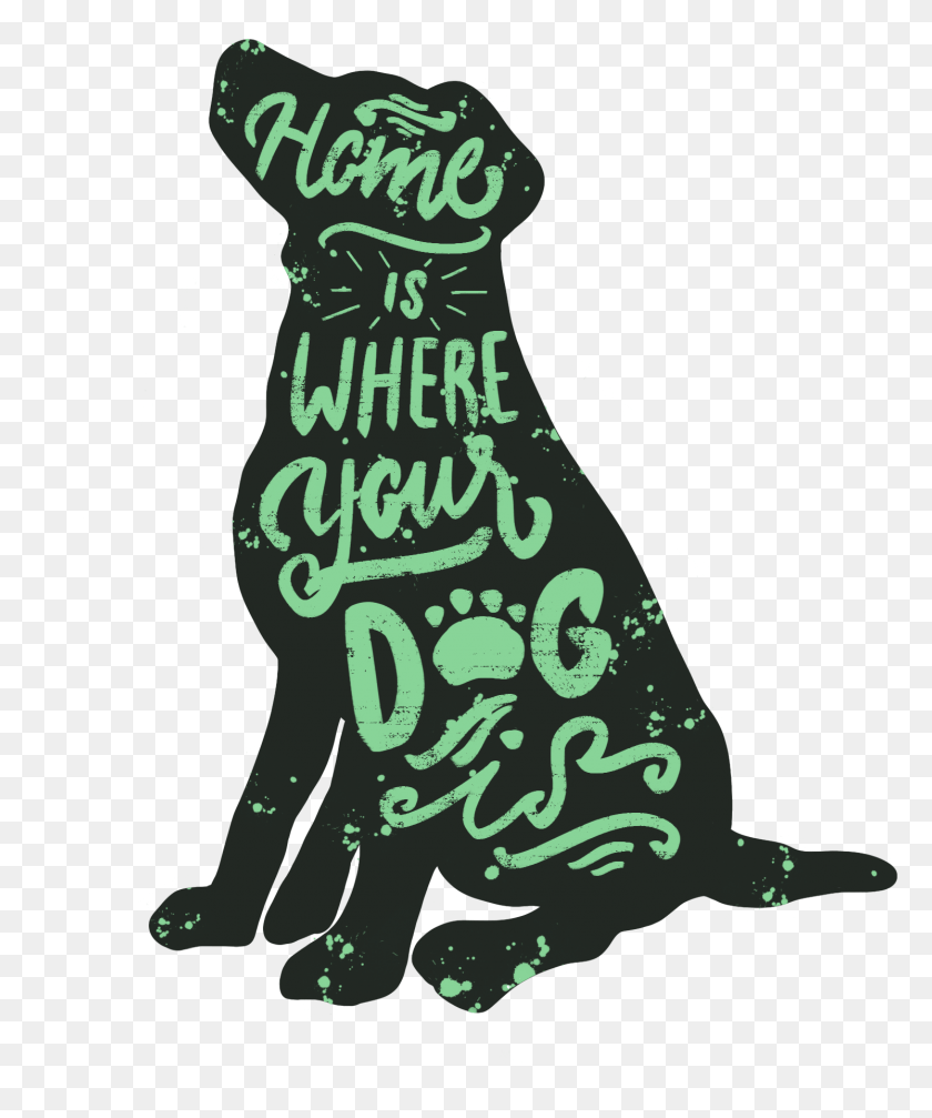 1492x1813 Dog Illustration Home Is Where Your Dog Dog Run T Shirt Design, Text, Graphics HD PNG Download
