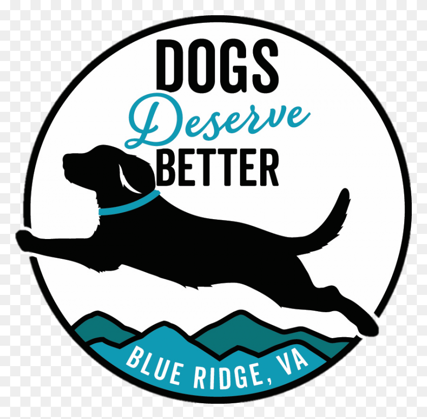 840x823 Dogs Deserve Better, Label, Text, Sticker HD PNG Download