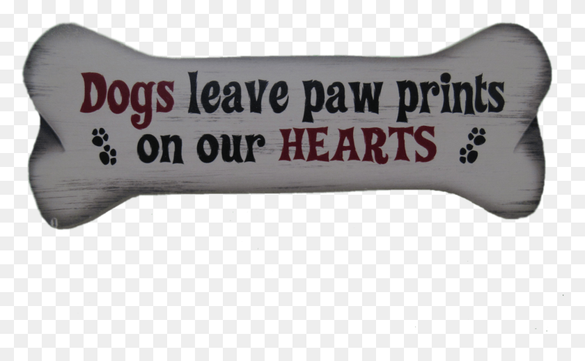 1771x1043 Dogs Leave Pawprints On Our Hearts Wood Sign Big Kahuna, Text, Banner, Word HD PNG Download