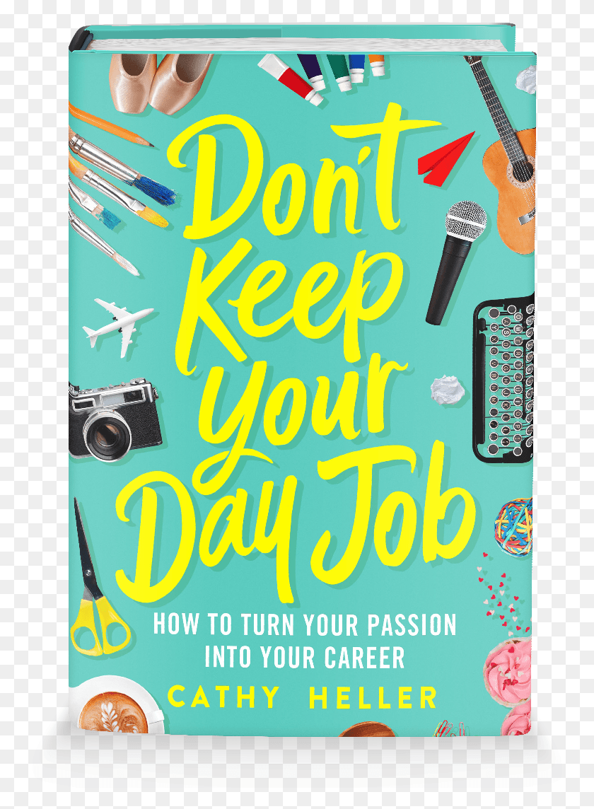 771x1084 Don T Keep Your Day Job Cover For Website Poster, Camera, Electronics, Advertisement HD PNG Download