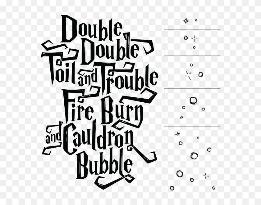 579x601 Double Double Toil And Trouble Fire Burn Cauldron Bubble Calligraphy, Text, Alphabet, Poster Descargar Hd Png