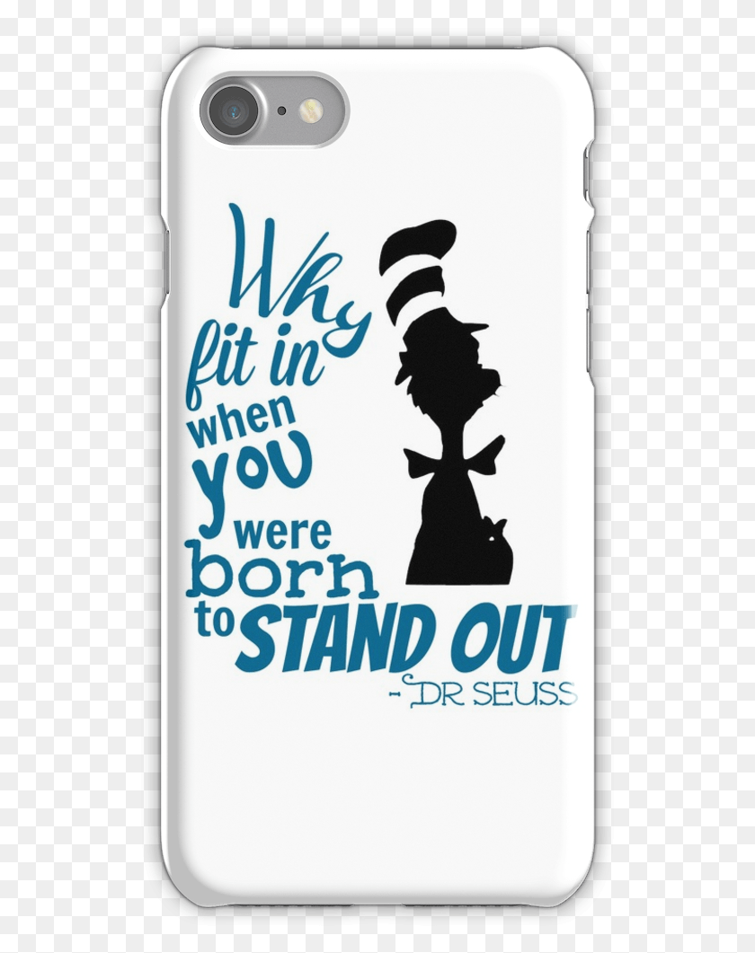 527x1001 Dr Seuss Quote Iphone 7 Snap Case Mobile Phone Case, Phone, Electronics, Cell Phone HD PNG Download