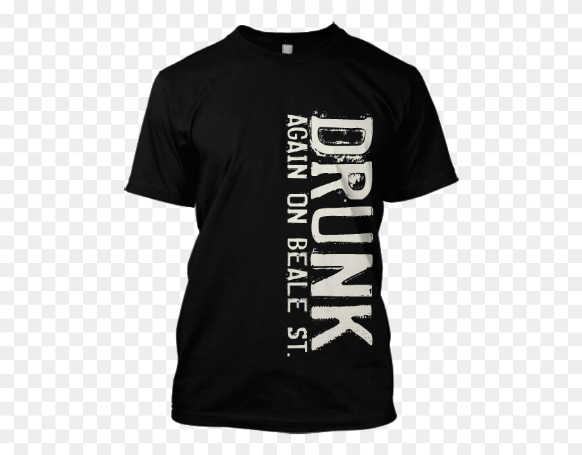 484x597 Drunk Again On Beale Street Training For Warriors T Shirt, Clothing, Apparel, T-shirt HD PNG Download