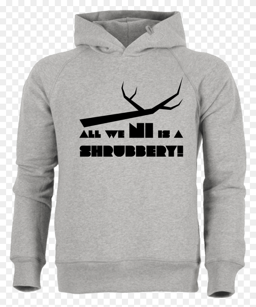 860x1045 Dynamitfrosch All We Ni Is A Shrubbery Sweatshirt Stanley Sweatshirt, Clothing, Apparel, Sleeve HD PNG Download