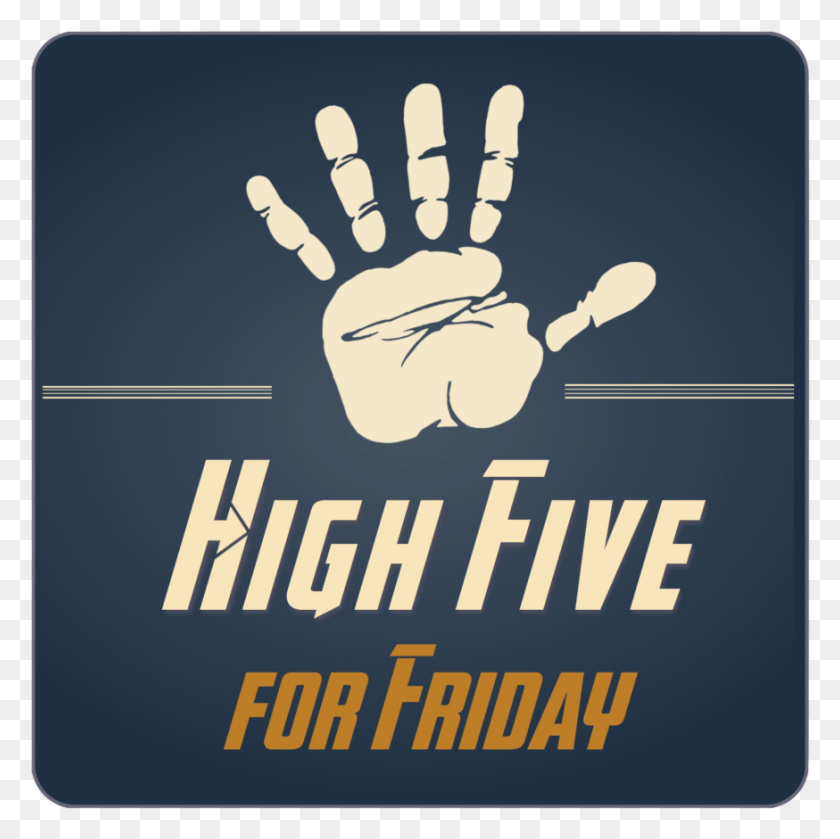 874x873 Each Friday I Post Links To The Five Highest Rated High Five Friday, Poster, Advertisement, Mat HD PNG Download