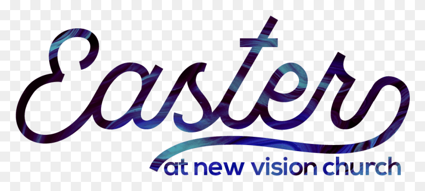 1047x428 Easter At New Vision Church Calligraphy, Text, Label, Handwriting HD PNG Download