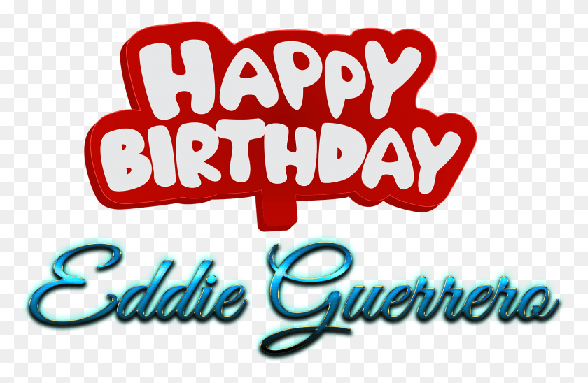 1566x980 Eddie Guerrero Feliz Cumpleaños Nombre Logo Caligrafía, Texto, Comida, Alimentos Hd Png