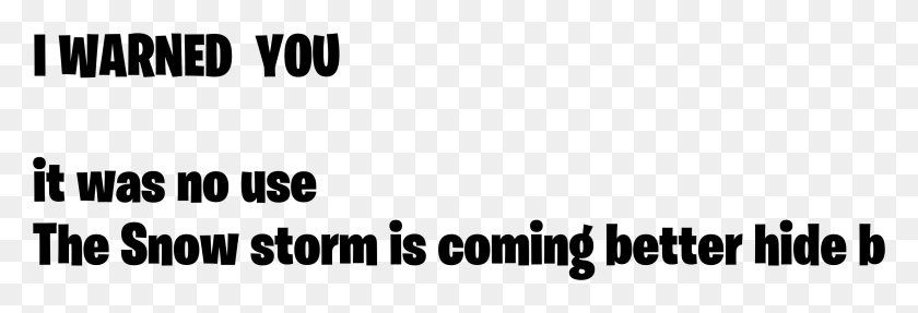 3231x941 Edit I Warned You It Was No Use The Snow Storm Is Coming Monochrome, Gray, World Of Warcraft HD PNG Download