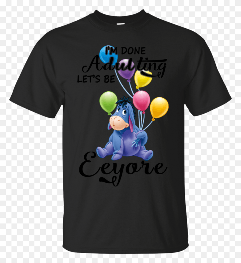 1039x1143 Eeyore Winnie The Pooh Shirts I39m Done Adulting T Shirt, Clothing, Apparel, T-shirt HD PNG Download
