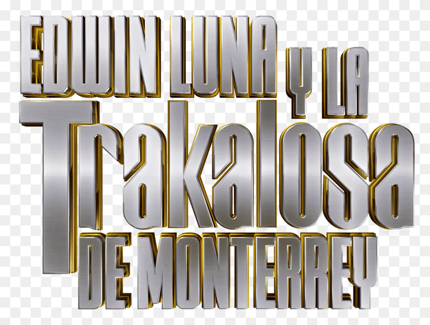1733x1277 Descargar Png El Edwin Luna Y La Trakalosa De Monterrey Logo, Alfabeto, Texto, Word Hd Png