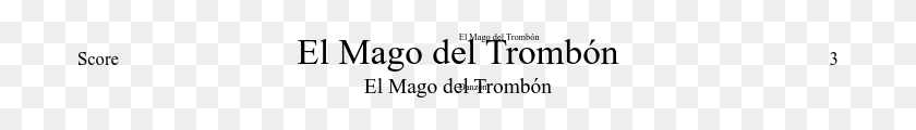 697x60 El Mago Del Trombn Sheet Music Composed By 3 1 Of Ivory, Gray, World Of Warcraft HD PNG Download