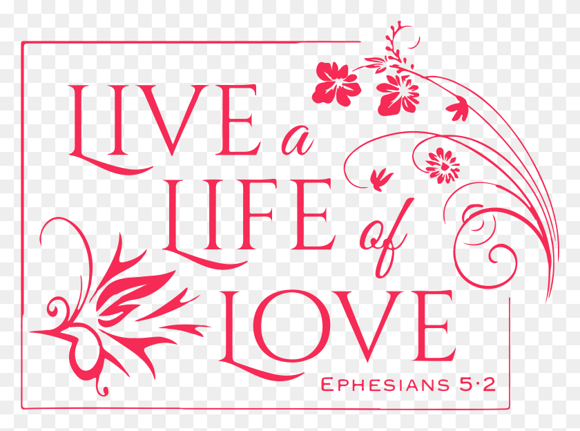 6373x4609 Ephesians Live A Life Of Love Vinyl Decal Sticker Quote Decal, Text, Handwriting, Alphabet HD PNG Download