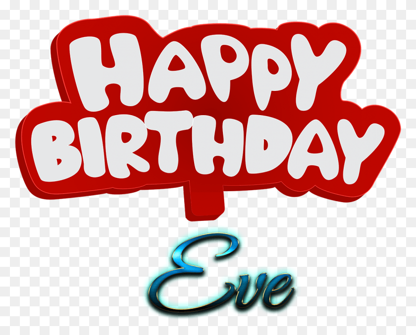 1129x895 Eve Happy Birthday Name Logo Calligraphy, Text, Alphabet, Word HD PNG Download