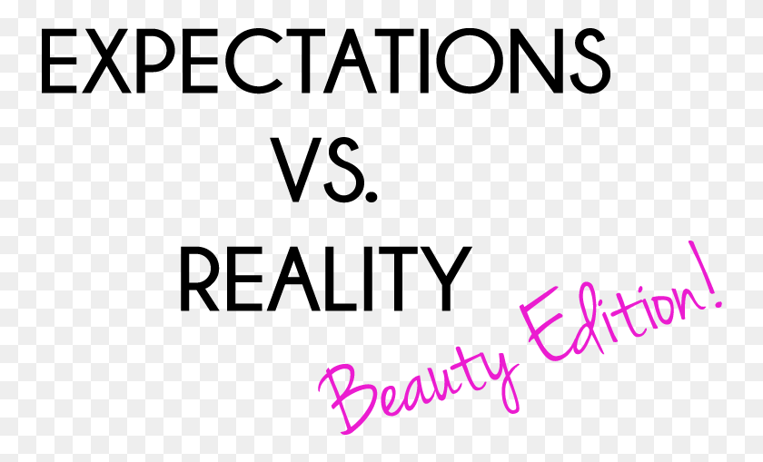 750x449 Expectations Vs Reality Featured Expectation Vs Reality, Text, Alphabet, Handwriting HD PNG Download