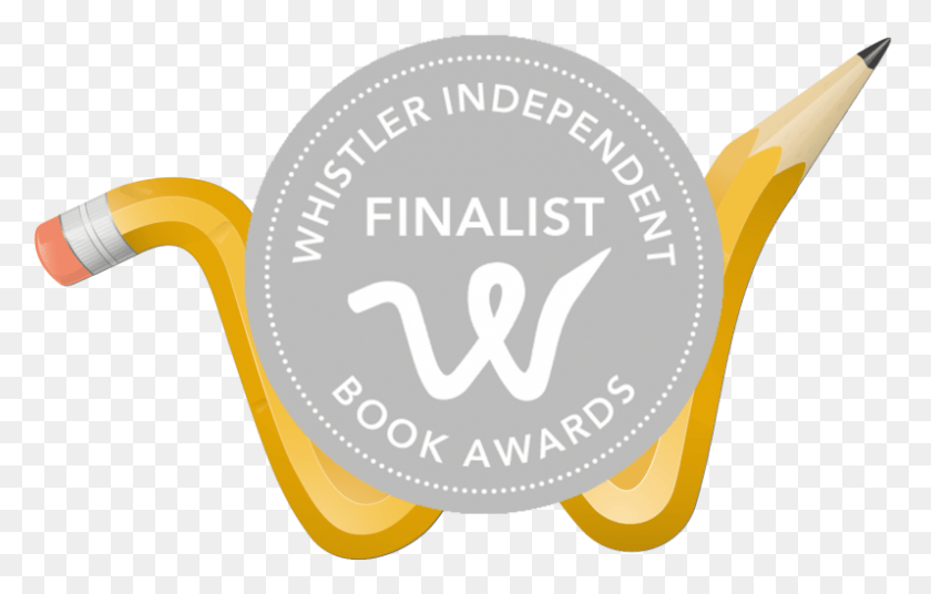 797x487 Finalists 2018 Whistler Independent Book Awards Graphic Design, Label, Text, Tape HD PNG Download
