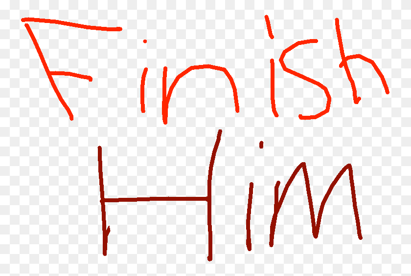 753x505 Finish Him, Text, Bow, Handwriting HD PNG Download