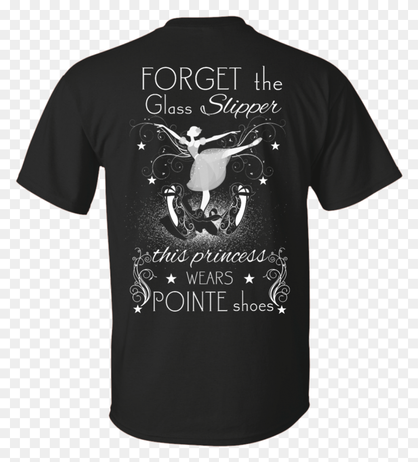 1028x1145 Forget The Glass Slipper This Princess Wears Pointe, Clothing, Apparel, T-Shirt Descargar Hd Png