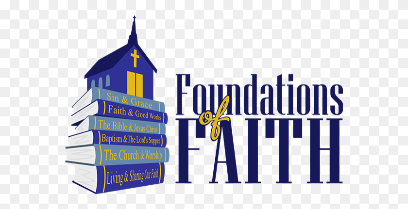 573x371 Foundations Of Faith Prince Peace Lutheran Church Foundation Of Faith, Text, Word, Number HD PNG Download