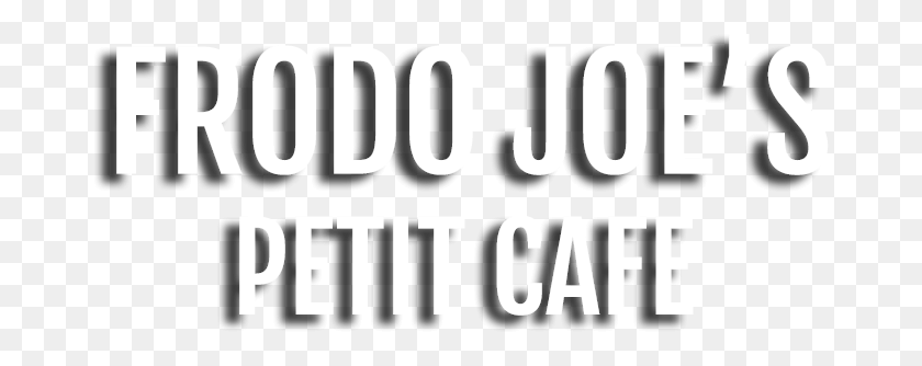 671x274 Descargar Pngfrodo Joe39S Petit Cafe Fremont Frodo Joe Petit Cafe Caligrafía, Texto, Palabra, Alfabeto Hd Png