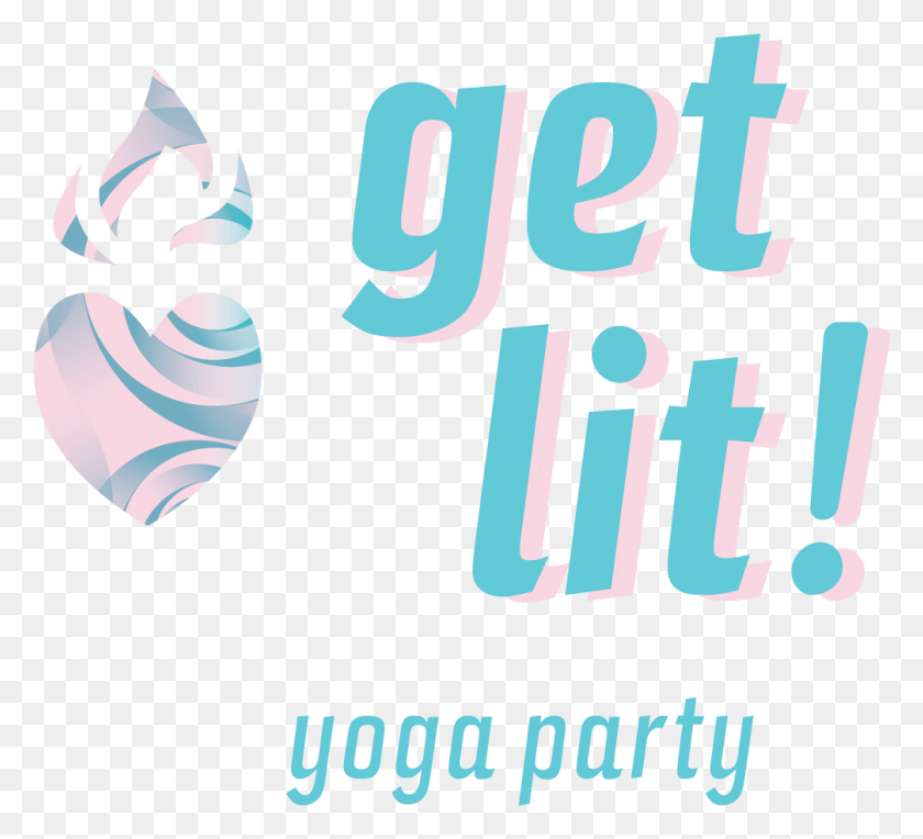 1006x908 Descargar Png Get Lit Yoga Party Diseño Gráfico, Texto, Alfabeto, Cartel Hd Png