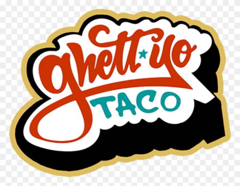 1781x1352 Ghettyo Taco Logo Ghett Yo Taco, Label, Text, Beverage HD PNG Download