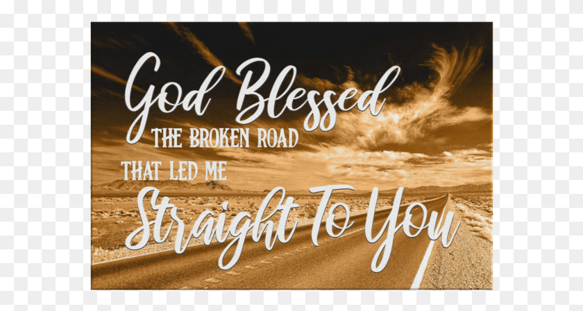 582x389 God Blessed The Broken Road Canvas Wall Art, Text, Poster, Advertisement HD PNG Download
