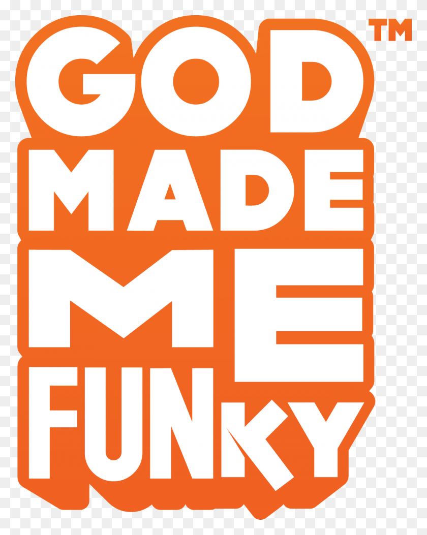 1287x1639 Descargar Png God Made Me Funky Band, Nueva Línea, Ilustración, Texto, Word, Publicidad Hd Png